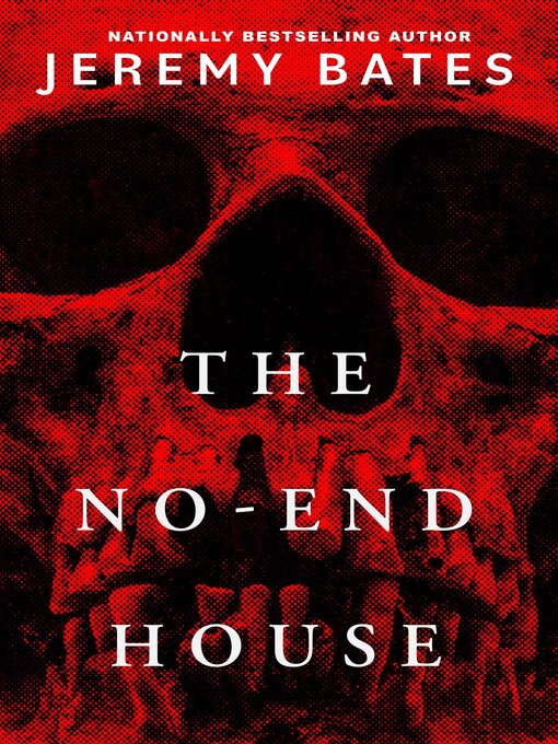 Title details for The No-End House by Jeremy Bates - Wait list